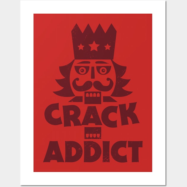 Crack Addict // Funny Christmas Nutcracker Wall Art by SLAG_Creative